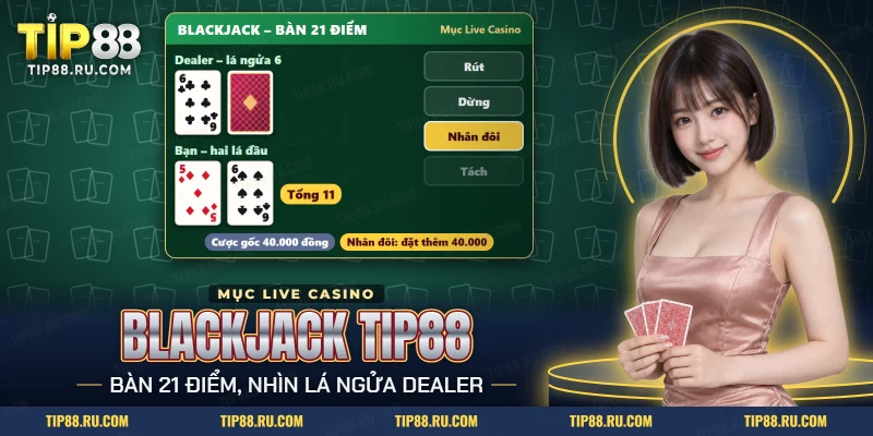 Blackjack TIP88 với hai lá bài của người chơi đối diện lá ngửa của dealer trên bàn live