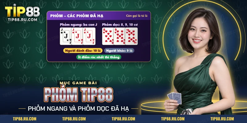 Phỏm TIP88 với phỏm ngang và phỏm dọc đã hạ trên mặt bàn